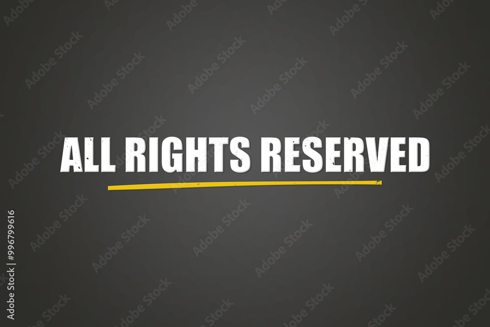 All Rights Reserved. A blackboard with white text. Illustration with grunge text style. All Rights Reserved. A blackboard with white text. Illustration with grunge text style.
