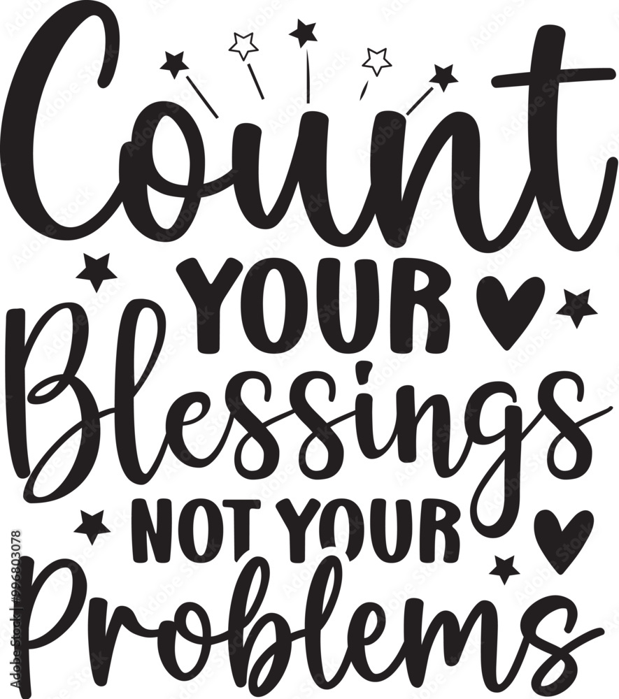 Count Your Blessings Not Your Problems Count Your Blessings Not Your Problems