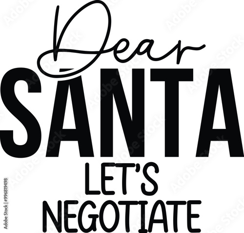 Dear Santa christmas quotes vector eps file on white background photo