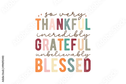 So very thankful incredibly grateful unbelievably Blessed, Fall Autumn Quote typography T shirt Design	