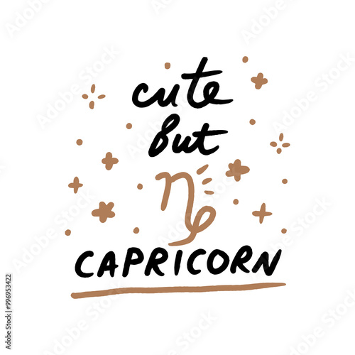 Funny humor lettering hand-drawn font sketchy inscription zodiac sign horoscope. Cute but Capricorn. Astrology cartoon text quote, character symbol. Astrological hand-drawn print for cups, mugs
