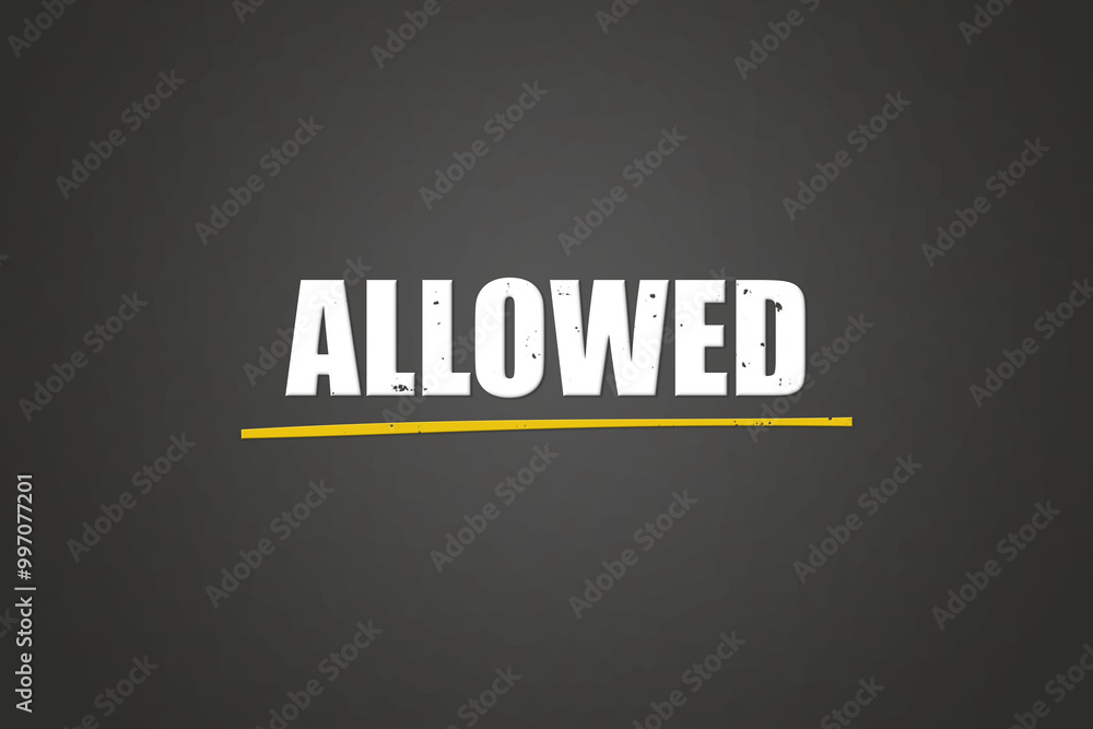 Obraz premium Allowed. A blackboard with white text. Illustration with grunge text style.