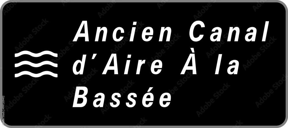 Panneau Ancien Canal d'Aire À la Bassée Panneau Ancien Canal d'Aire À la Bassée