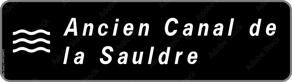 Panneau Ancien Canal de la Sauldre Panneau Ancien Canal de la Sauldre