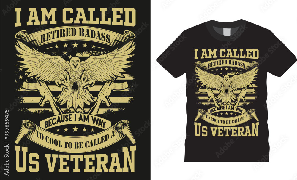 Fototapeta premium I am called retired badass because i am way to cool to be called a us veteran, Veteran illustration Typography vector T-shirt design