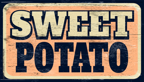 Aged vintage sweet potato sign on wood