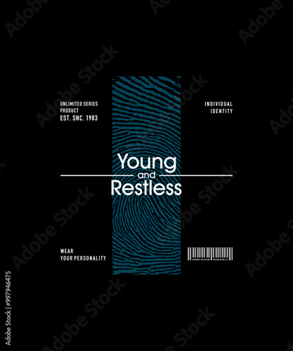 Young, restless, abstract typography motivational quotes modern design slogan. Vector illustration graphics print t shirt, apparel, background, poster, banner, postcard or social media content.