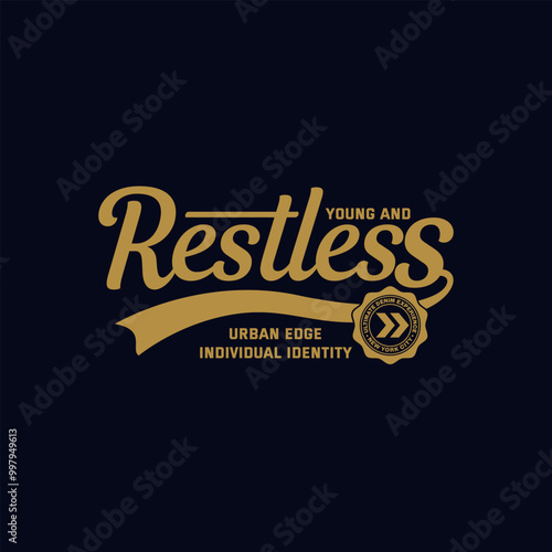 Young, restless, abstract typography motivational quotes modern design slogan. Vector illustration graphics print t shirt, apparel, background, poster, banner, postcard or social media content.