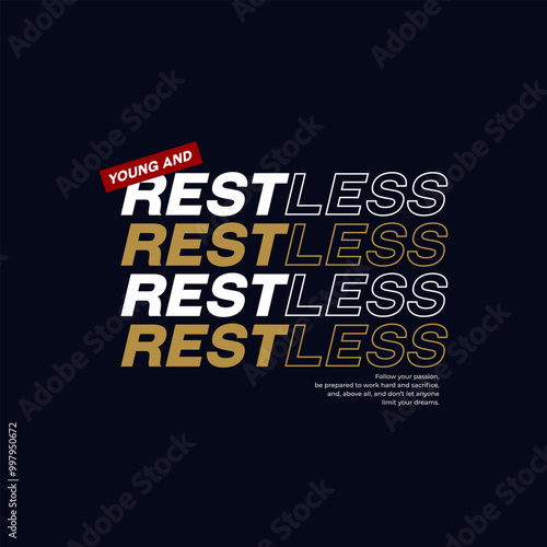 Young, restless, abstract typography motivational quotes modern design slogan. Vector illustration graphics print t shirt, apparel, background, poster, banner, postcard or social media content.