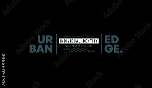 Urban edge, identity, abstract typography motivational quotes modern design slogan. Vector illustration graphics print t shirt, apparel, background, poster, banner, postcard or social media content.