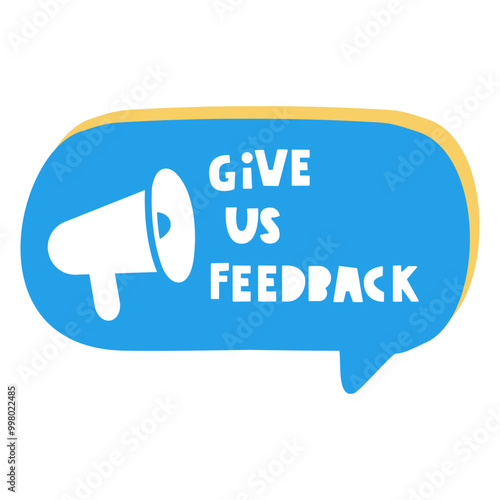 Give us feedback. Speech bubble with megaphone icon. Badge design. Illustration on white background.
