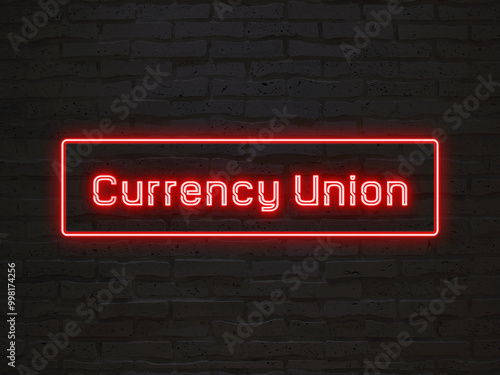 Currency Union のネオン文字