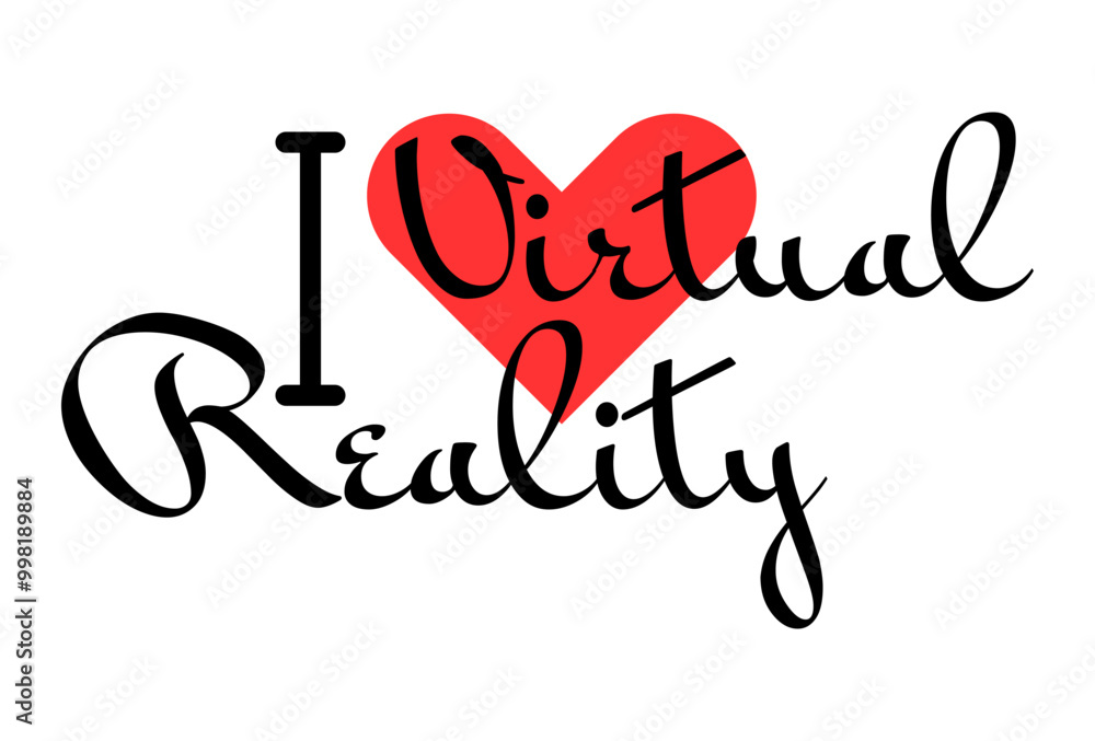 I love Virtual Reality creative slogan. Hand drawn letters with red heart. Vector illustration, lettering in modern design I love Virtual Reality creative slogan. Hand drawn letters with red heart. Vector illustration, lettering in modern design