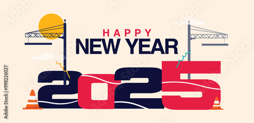 New year 2025 cover banner. Happy new year 2025 social media cover banner with 2, 0, 2, 5 numbers written in black and red colour, construction equipment, orange cones. Celebrations all over the world