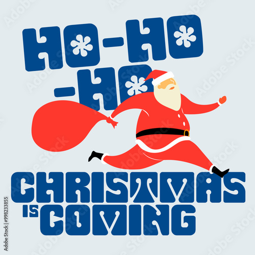 Ho-ho-ho Christmas is coming poster, greeting card, banner design. Running Santa Claus with gift bag, Typography text