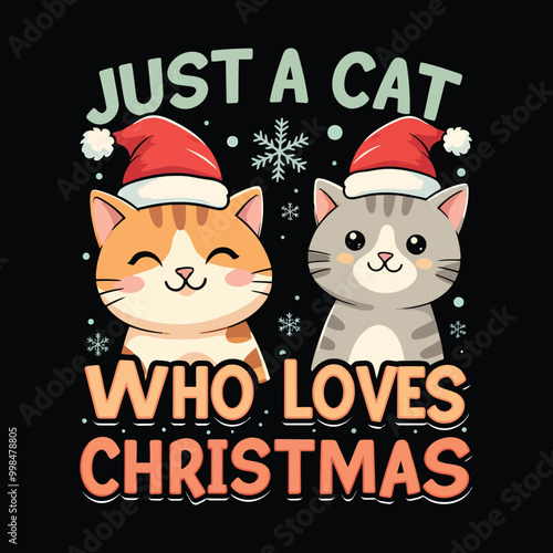 Just a Cat Who Loves Christmas T-shirt design