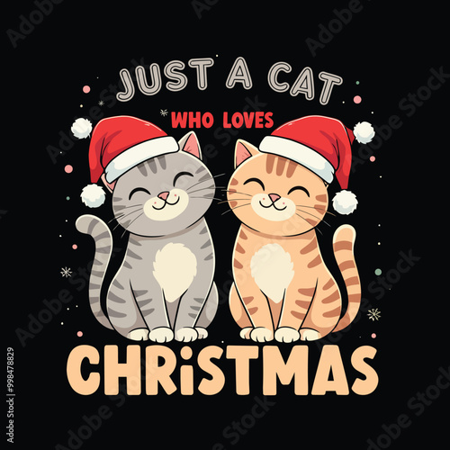 Just a Cat Who Loves Christmas T-shirt design