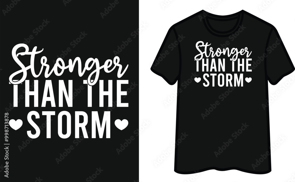 Stronger Than The Storm. Positive T-Shirt Design Stronger Than The Storm. Positive T-Shirt Design