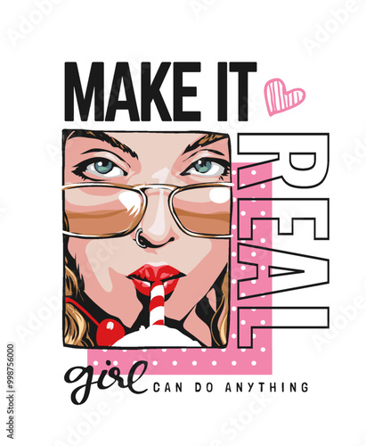 make it real slogan with close up girl face in sunglasses cartoon vector illustration