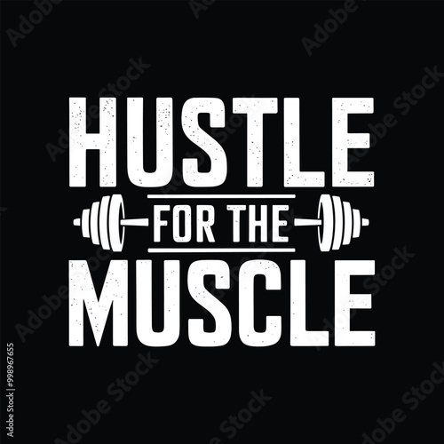 Hustle for the muscle, EPS