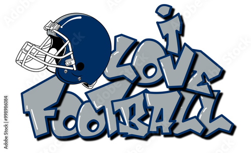 I Love Football - grey and blue football player helmet, sport vector graphics for street art - graffiti lettering typography - art illustration - multicolor - writen Word -		