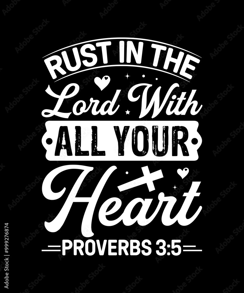 Rust in the lord with all your heart proverbs 3:5 T-Shirt Design Rust in the lord with all your heart proverbs 3:5 T-Shirt Design