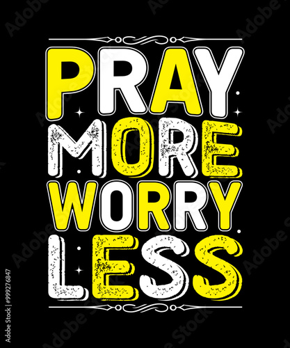 Pray more worry less T-Shirt Design