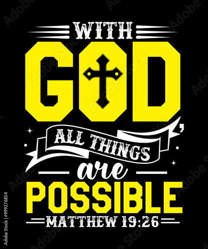 With God, all things are possible Matthew 19:26 T-Shirt Design