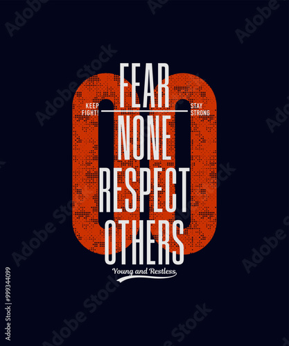 Fear none, respect, abstract typography motivational quotes modern design slogan. Vector illustration graphics print t shirt, apparel, background, poster, banner, postcard or social media content.