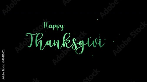 Happy Thanksgiving animated text with green color and leaf decorations. Suitable for holiday videos, social media posts, and festive promotions.