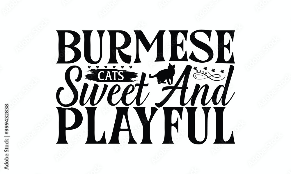 Burmese Cats Sweet And Playful - Burmese Cat T-Shirt Design, Illustration Written Vector T Shirt Design, For Prints On Bags, Posters, Cards. Burmese Cats Sweet And Playful - Burmese Cat T-Shirt Design, Illustration Written Vector T Shirt Design, For Prints On Bags, Posters, Cards.