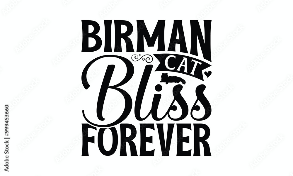 Fototapeta premium Birman Cat Bliss Forever - Birman Cat T-Shirt Design, Illustration With Hand-Lettering And Decoration Elements, Cameo, Cricut, Eps, Files A Cutting.