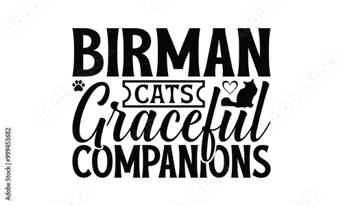 Birman Cats Graceful Companions - Birman Cat T-Shirt Design, Illustration For Prints On T-Shirts And Bags, Posters, Silhouette Cameo, Cricut, Eps, Files For Cutting.