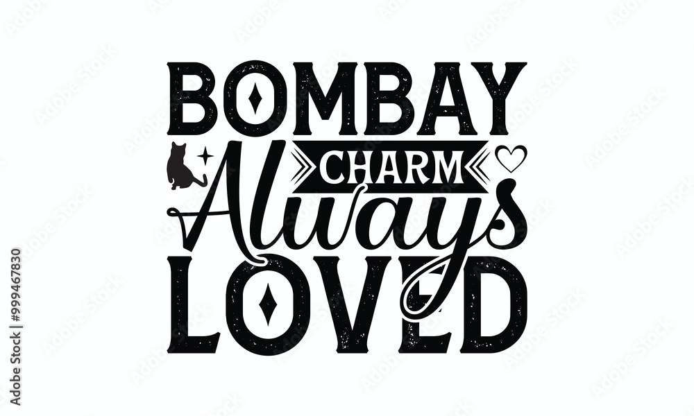 Obraz premium Bombay Charm Always Loved - Bombay Cat T-Shirt Design, Illustration For Prints On T-Shirts And Bags, Posters, Silhouette Cameo, Cricut, Eps, Files For Cutting.