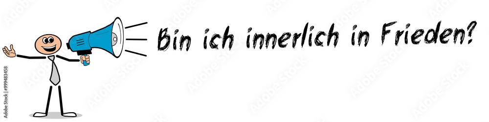 Bin ich innerlich in Frieden? Bin ich innerlich in Frieden?
