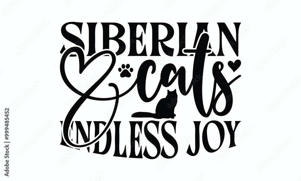 Fototapeta premium Siberian Cats Endless Joy - Siberian Cat T-Shirt Design, Illustration Written Vector T Shirt Design, For Prints On Bags, Posters, Cards.