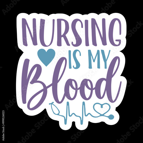 Nursing Is My Blood