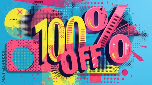 A colorful poster with a bold font that says 100% off