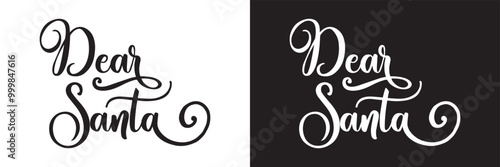 Dear Santa - hand lettering inscription calligraphy text to winter holiday design, isolated on white and black  background. Vector illustration. EPS 10