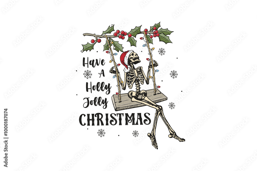 Fototapeta premium Have a holly jolly Christmas, Skeleton Christmas Sublimation Design