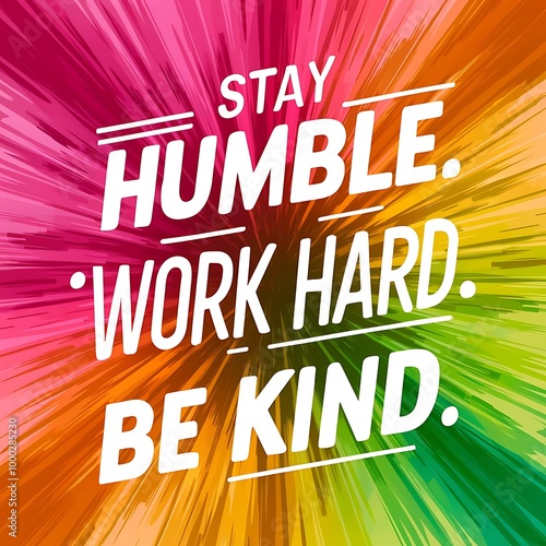 Stay Humble, Work Hard, Be Kind T-shirt Design Motivational Quote, Illustartion,Typography,Banner,Poster