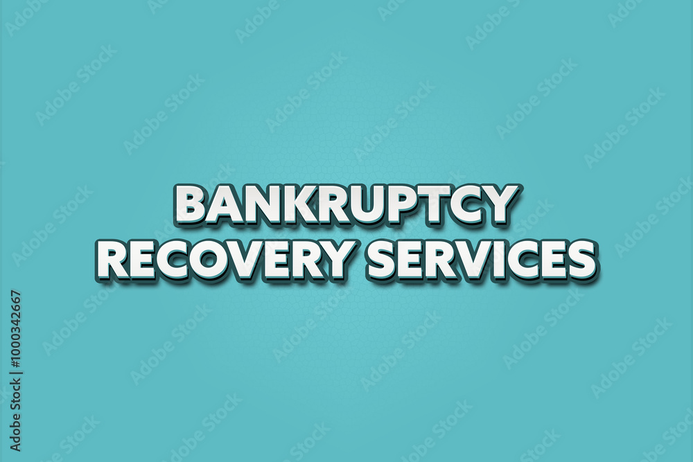 Bankruptcy Recovery Services. A Illustration with white text isolated on light green background. Bankruptcy Recovery Services. A Illustration with white text isolated on light green background.