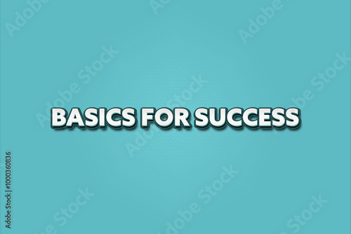 Basics for Success. A Illustration with white text isolated on light green background. photo