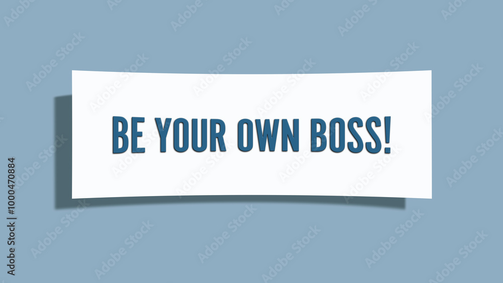 Be your own Boss. A card isolated on blue background. Be your own Boss. A card isolated on blue background.