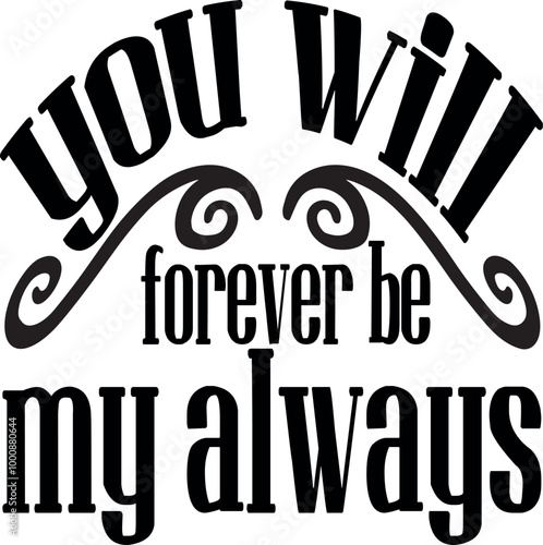you will forever be my always