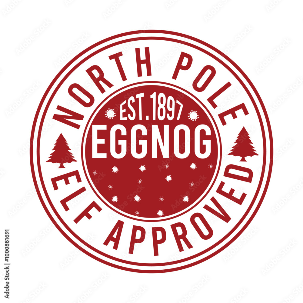 North Pole Est.1897 Eggnog Elf Approved Christmas Shirt Design delivery, grunge, mail, merry, north, print, signs, North Pole Est.1897 Eggnog Elf Approved Christmas Shirt Design delivery, grunge, mail, merry, north, print, signs,