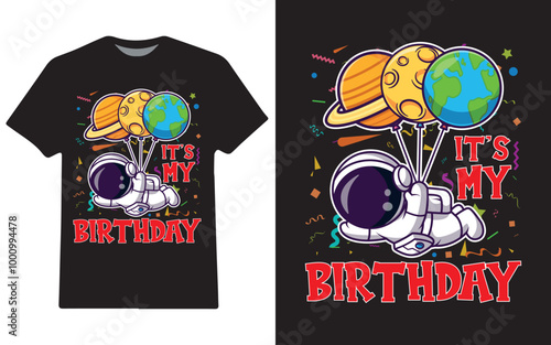 Astronaut it's my birthday t-shirt design