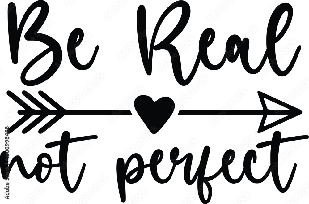 Be Real Not Perfect