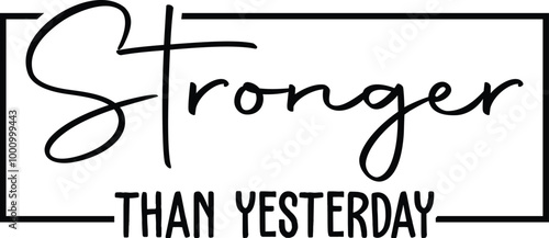 Stronger Than Yesterday