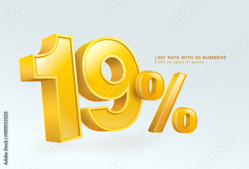 19% Tax rate with 3D numbers indicates the application of VAT burden arising from the sale of goods, provision of services and import transactions. Vector illustration file.